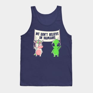 We Don't Believe in Humans - Cute Alien Unicorn Gift Tank Top